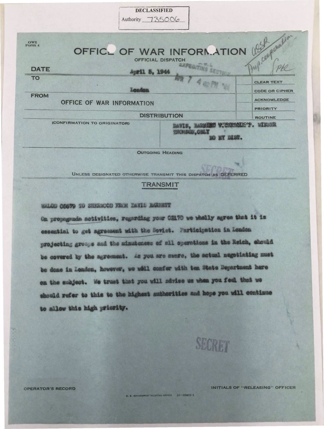 A confidential Office of War Information cable, dated April 5, 1944, from OWI Director Elmer Davis to Robert E. Sherwood in London on the need to coordinate American and Soviet propaganda.